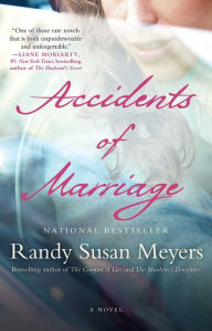 Title: Accidents of Marriage: A Novel, Author: Randy Susan Meyers