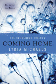 Title: Coming Home (Lydia Michaels' Surrender Series #3), Author: Lydia Michaels