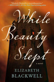 Title: While Beauty Slept, Author: Elizabeth Blackwell