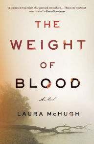 Title: The Weight of Blood, Author: Laura McHugh