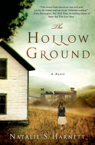 Title: The Hollow Ground: A Novel, Author: Natalie S. Harnett