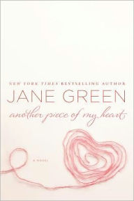 Title: Another Piece of My Heart, Author: Jane Green