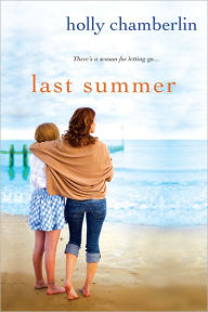 Title: Last Summer, Author: Holly Chamberlin