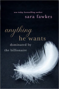 Title: Anything He Wants, Author: Sara Fawkes