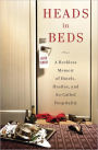 Heads in Beds: A Reckless Memoir of Hotels, Hustles, and So-Called Hospitality