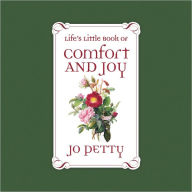 Title: Life's Little Book of Comfort and Joy, Author: Jo Petty