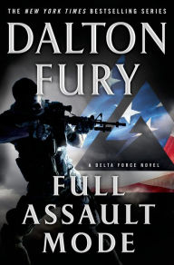 Title: Full Assault Mode (Delta Force Series #3), Author: Dalton Fury