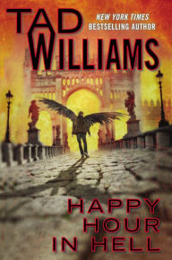 Title: Happy Hour in Hell (Bobby Dollar Series #2), Author: Tad Williams