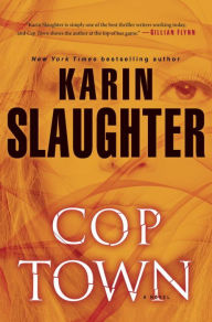 Title: Cop Town, Author: Karin Slaughter