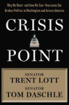 Alternative view 1 of Crisis Point: Why We Must - and How We Can - Overcome Our Broken Politics in Washington and Across America