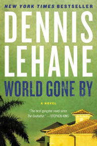 Title: World Gone By, Author: Dennis Lehane