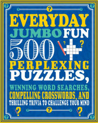 Title: Everyday Jumbo Fun: 500 Perplexing Puzzles, Winning Word Searches, Compelling Crosswords, and Thrilling Trivia to Challenge Your Mind, Author: Parragon