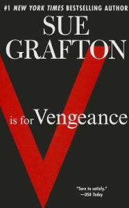 Title: V Is for Vengeance (Kinsey Millhone Series #22), Author: Sue Grafton