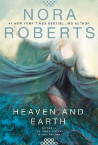 Title: Heaven and Earth (Three Sisters Island Trilogy Series #2), Author: Nora Roberts