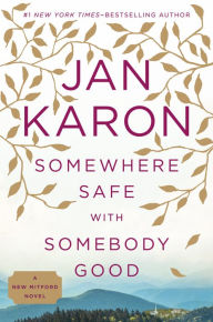 Title: Somewhere Safe with Somebody Good (Mitford Series #12), Author: Jan Karon