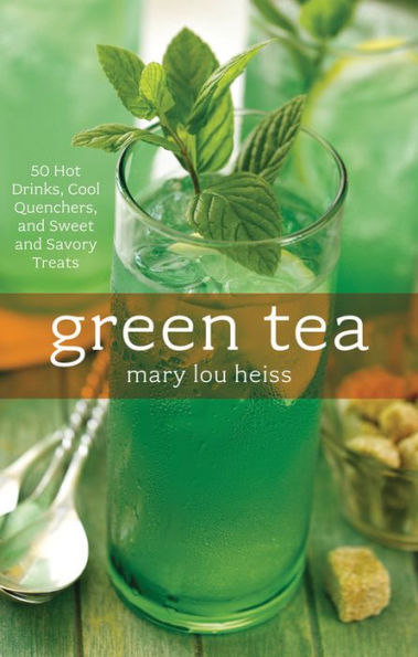 Green Tea: 50 Hot Drinks, Cool Quenchers, And Sweet And Savory Treats