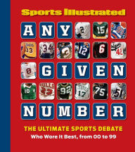 Title: Any Given Number: Who Wore It Best, from 00 to 99, Author: Editors of Sports Illustrated