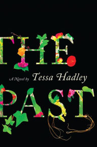 Title: The Past, Author: Tessa Hadley