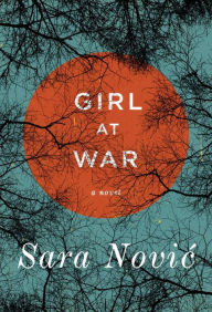 Title: Girl at War, Author: Sara Novic