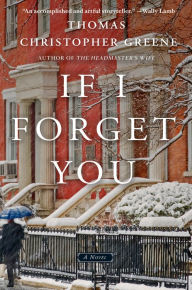 Title: If I Forget You, Author: Thomas Christopher Greene