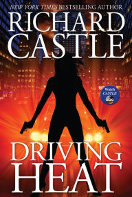 Title: Driving Heat (Nikki Heat Series #7), Author: Richard Castle