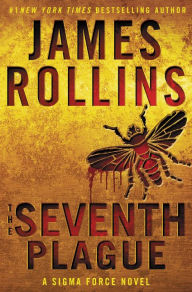 Title: The Seventh Plague (Sigma Force Series), Author: James Rollins