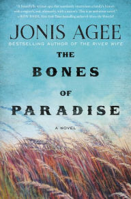 Title: The Bones of Paradise, Author: Jonis Agee