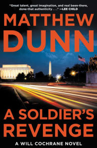 Title: A Soldier's Revenge (Spycatcher Series #6), Author: Matthew Dunn