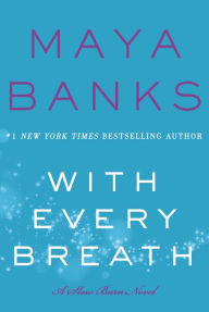 Title: With Every Breath: A Slow Burn Novel, Author: Maya Banks