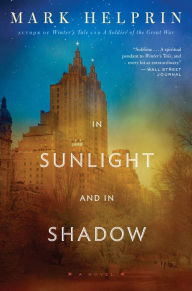 Title: In Sunlight and in Shadow, Author: Mark Helprin