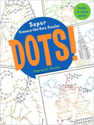 Title: Dots!: Super Connect-the-Dots Puzzles, Author: Conceptis Puzzles