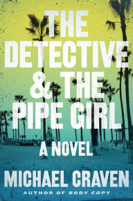 Title: The Detective and the Pipe Girl (John Darvelle Series #1), Author: Michael Craven