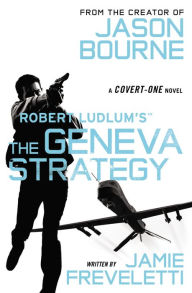 Title: Robert Ludlum's The Geneva Strategy (Covert-One Series #11), Author: Jamie Freveletti