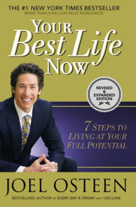 Title: Your Best Life Now: 7 Steps to Living at Your Full Potential, Author: Joel Osteen