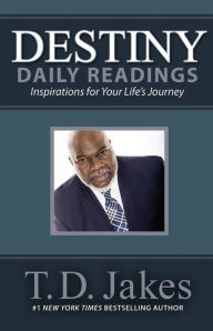 Title: Destiny Daily Readings: Inspirations for Your Life's Journey, Author: T. D. Jakes