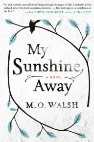 Title: My Sunshine Away, Author: M.O. Walsh