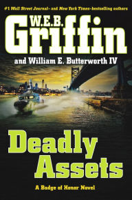 Title: Deadly Assets (Badge of Honor Series #12), Author: W. E. B. Griffin