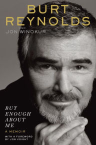 Title: But Enough About Me, Author: Burt Reynolds