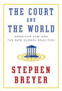 The Court and the World: American Law and the New Global Realities
