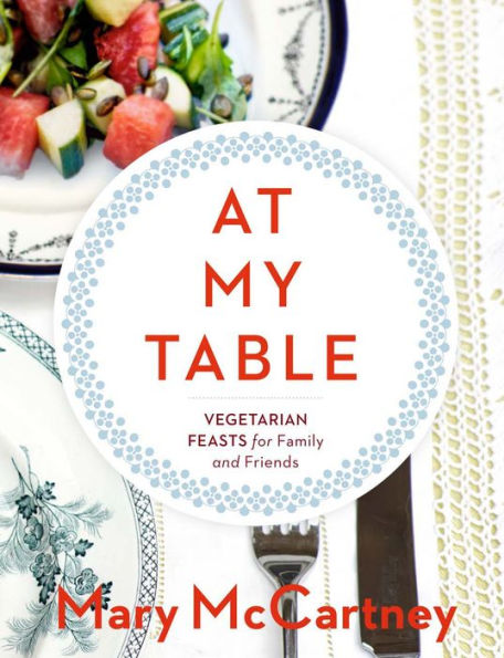 At My Table: Vegetarian Feasts for Family and Friends