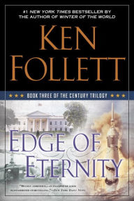 Title: Edge of Eternity: Book Three of the Century Trilogy, Author: Ken Follett