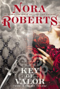 Title: Key of Valor (Key Trilogy Series #3), Author: Nora Roberts