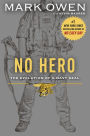 No Hero: The Evolution of a Navy SEAL