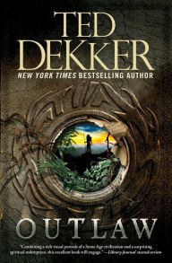 Title: Outlaw, Author: Ted Dekker