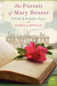 Title: The Pursuit of Mary Bennet: A Pride and Prejudice Novel, Author: Pamela Mingle