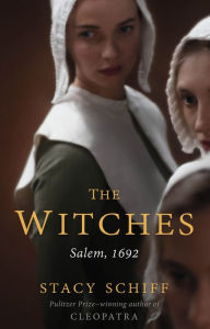 Title: The Witches: Salem, 1692, Author: Stacy Schiff