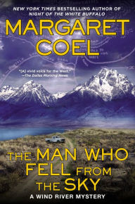 Title: The Man Who Fell from the Sky (Wind River Reservation Series #19), Author: Margaret Coel