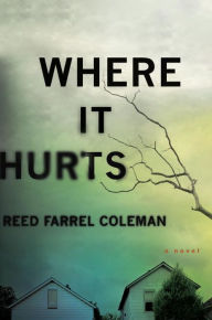 Title: Where It Hurts, Author: Reed Farrel Coleman