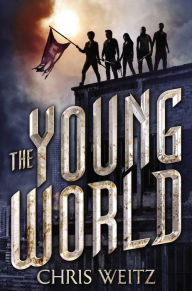 Title: The Young World (Young World Series #1), Author: Chris Weitz