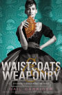 Waistcoats & Weaponry (Finishing School Series #3)